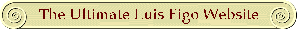 The Ultimate Luis Figo Website